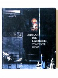 Jahlbuch der Beierischen Staatsoper 1987/1988 : バイエルン国立歌劇場年鑑   1986/1987