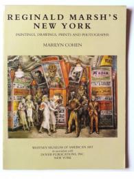 Reginald Marsh's New York: Paintings, Drawings, Prints and Photographs