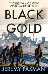 Black Gold: A History of How Coal Made Britain