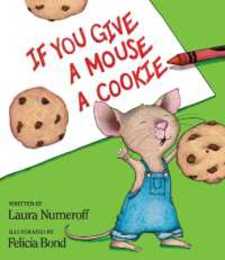 If You Give a Mouse a Cookie (If You Give. . .)