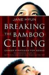Breaking the Bamboo Ceiling: Career Strategies for Asians