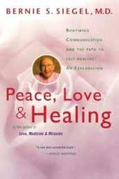 Peace Love and Healing: Bodymind Communication & the Path to Self-Healing: An Exploration