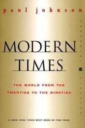 Modern Times Revised Edition: World from the Twenties to the Nineties The (Perennial Classics)