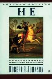 He: Understanding Masculine Psychology (Perennial Library)
