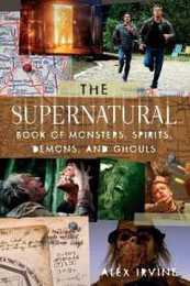 The "Supernatural" Book of Monsters Spirits Demons and Ghouls