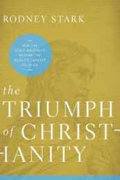 The Triumph of Christianity: How the Jesus Movement Became the World's Largest Religion