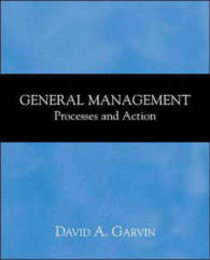 General Management: Process and Action : Text and Cases