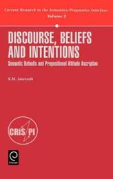 Discourse Beliefs and Intentions: Semantic Defaults and Propositional Attitude Ascription (Current Research in the Semantics/Pragmatics Interface 2)