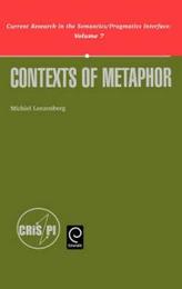 Contexts of Metaphor (Current Research in the Semantics/Pragmatics Interface Vol 7)
