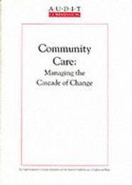 Community Care: Managing the Cascade of Change