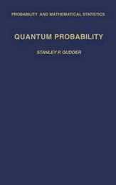 Quantum Probability (Probability and Mathematical Statistics)