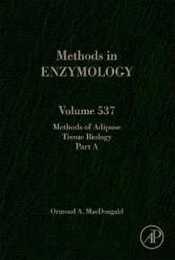 Methods of Adipose Tissue Biology Part A (Volume 537) (Methods in Enzymology Volume 537)
