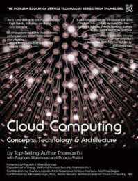 Cloud Computing: Concepts Technology & Architecture (The Pearson Service Technology Series from Thomas Erl)
