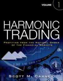 Harmonic Trading Volume One: Profiting from the Natural Order of the Financial Markets