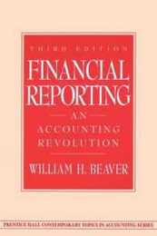Financial Reporting: An Accounting Revolution (Contemporary Topics in Accounting Series)