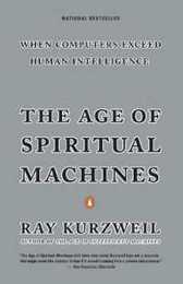 The Age of Spiritual Machines: When Computers Exceed Human Intelligence