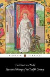 The Cistercian World: Monastic Writings of the Twelfth Century (Penguin Classics)