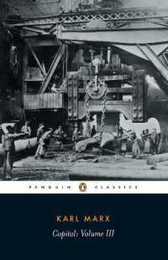 Capital Vol.3 : A Critique of Political Economy (Penguin Classics)