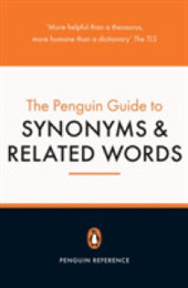 The Penguin Guide to Synonyms and Related Words