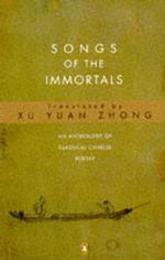 Songs of the Immortals: An Anthology of Classical Chinese Poetry (Penguin Poetry)
