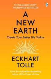 A New Earth: The life-changing follow up to The Power of Now. ‘My No.1 guru will always be Eckhart Tolle’ Chris Evans