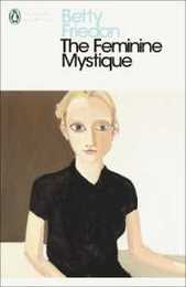The Feminine Mystique (Penguin Modern Classics)