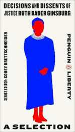 Decisions and Dissents of Justice Ruth Bader Ginsburg: A Selection (Penguin Liberty)