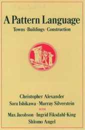 A Pattern Language: Towns Buildings Construction (Center for Environmental Structure)