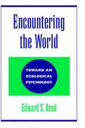Encountering the World: Toward an Ecological Psychology