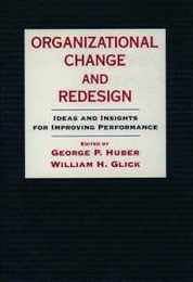 Organizational Change and Redesign: Ideas and Insights for Improving Performance