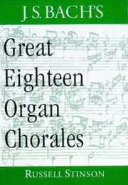 J. S. Bach's Great Eighteen Organ Chorales