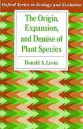 The Origin Expansion and Demise of Plant Species (Oxford Series in Ecology and Evolution)