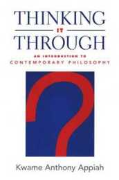 Thinking It Through: An Introduction to Contemporary Philosophy