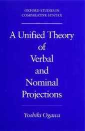 A Unified Theory of Verbal and Nominal Projections (Oxford Studies in Comparative Syntax)