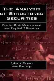 The Analysis of Structured Securities: Precise Risk Measurement and Capital Allocation