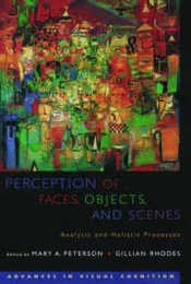 Perception of Faces Objects and Scenes: Analytic and Holistic Processes (Advances in Visual Cognition)