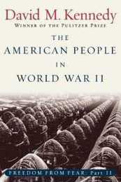 The American People in World War II: Freedom from Fear (The Oxford History of the United States)