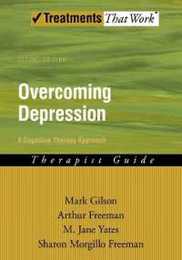 Overcoming Depression: A Cognitive Therapy Approach Therapist Guide (Treatments That Work)