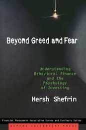 Beyond Greed and Fear: Understanding Behavioral Finance and the Psychology of Investing (Financial Management Association Survey and Synthesis) (Financial Management Association Survey And Synthesis Series)