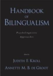 Handbook of Bilingualism: Psycholinguistic Approaches
