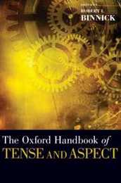 The Oxford Handbook of Tense and Aspect (Oxford Handbooks)