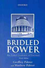 Bridled Power: New Zealand's Constitution and Government