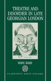 Theatre and Disorder in Late Georgian London