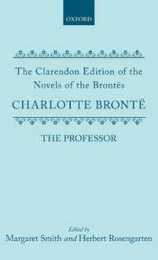The Professor (Clarendon Edition of the Novels of the Brontes)