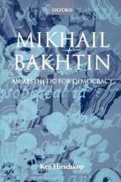 Mikhail Bakhtin: An Aesthetic for Democracy