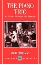 The Piano Trio: Its History Technique and Repertoire (Clarendon Paperbacks)