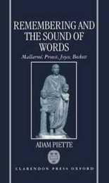 Remembering and the Sound of Words: Mallarme Proust Joyce Beckett