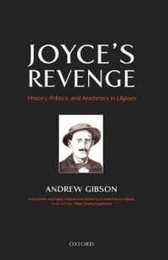 Joyce's Revenge: History Politics and Aesthetics in Ulysses