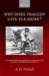Why Does Tragedy Give Pleasure?