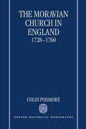The Moravian Church in England 1728-1760 (Oxford Historical Monographs)